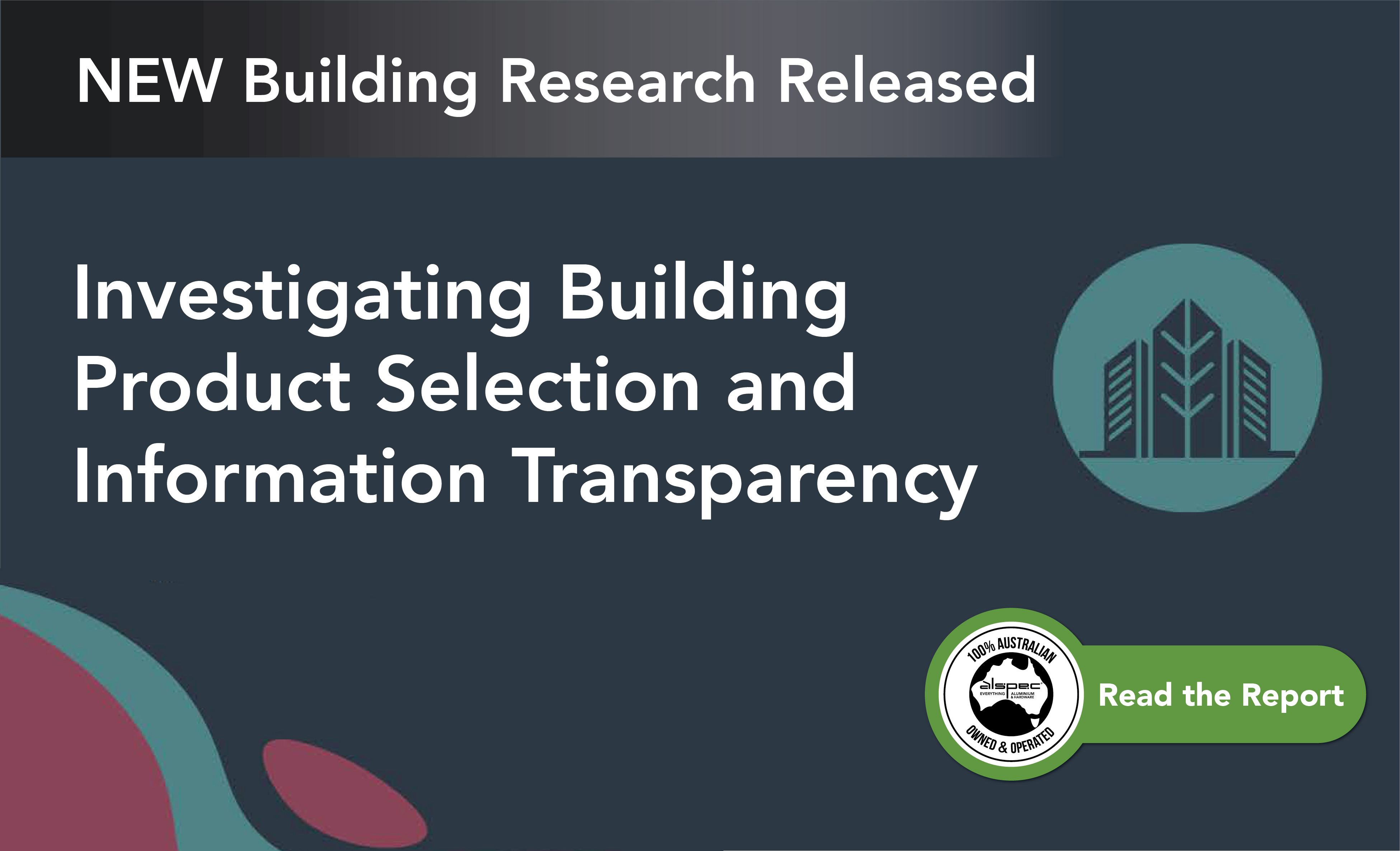 NEW Research Released: Investigating Building Products Selection and Information Transparency